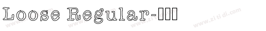 Loose Regular字体转换